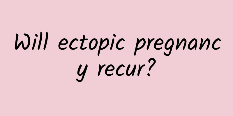 Will ectopic pregnancy recur?