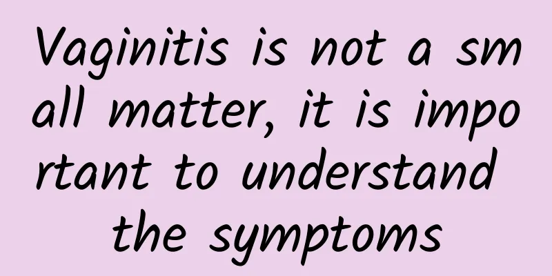 Vaginitis is not a small matter, it is important to understand the symptoms