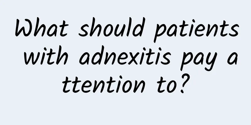 What should patients with adnexitis pay attention to?