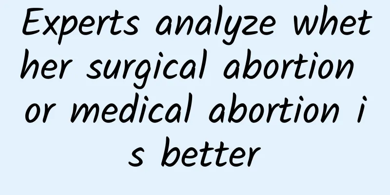 Experts analyze whether surgical abortion or medical abortion is better
