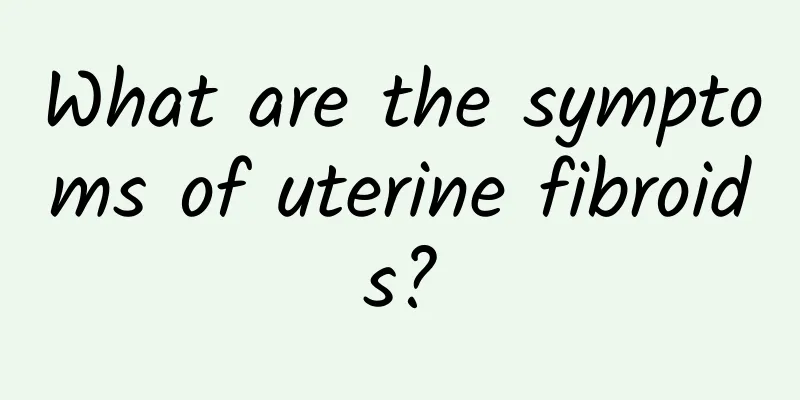 What are the symptoms of uterine fibroids?