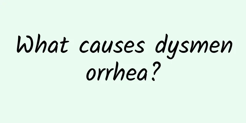 What causes dysmenorrhea?