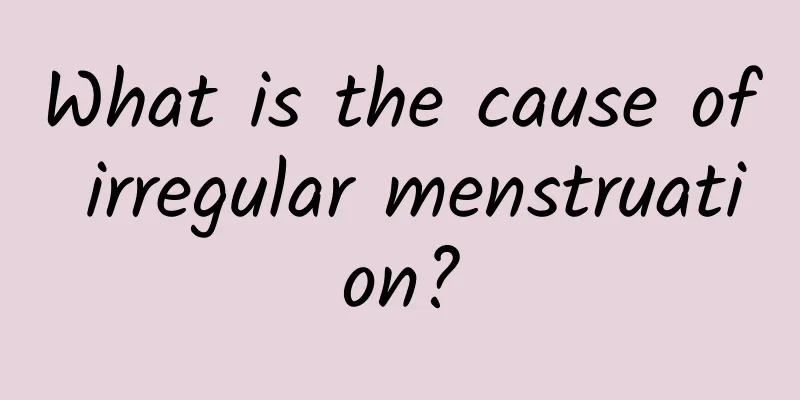 What is the cause of irregular menstruation?