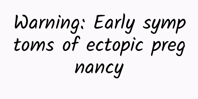 Warning: Early symptoms of ectopic pregnancy