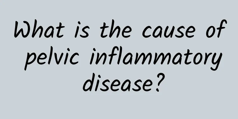 What is the cause of pelvic inflammatory disease?