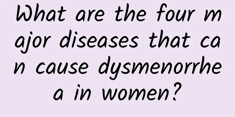What are the four major diseases that can cause dysmenorrhea in women?