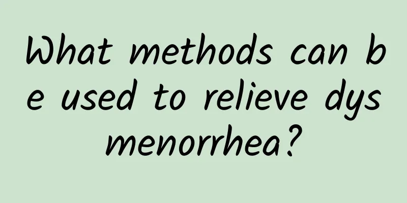 What methods can be used to relieve dysmenorrhea?