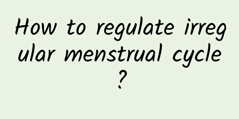 How to regulate irregular menstrual cycle?