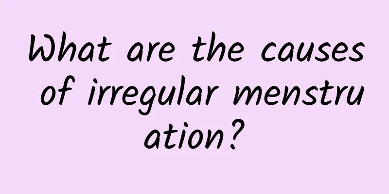What are the causes of irregular menstruation?