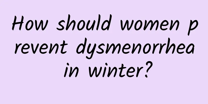 How should women prevent dysmenorrhea in winter?