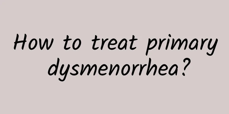 How to treat primary dysmenorrhea?