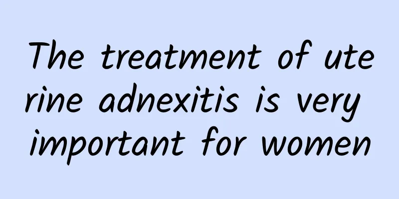 The treatment of uterine adnexitis is very important for women