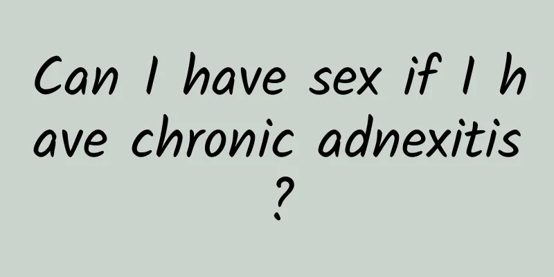 Can I have sex if I have chronic adnexitis?