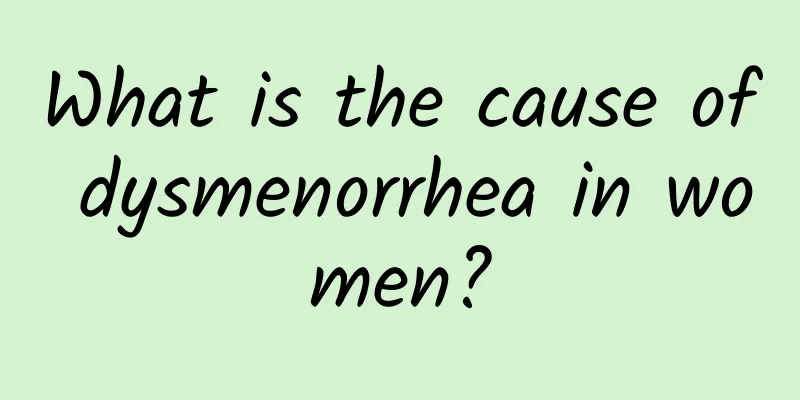 What is the cause of dysmenorrhea in women?