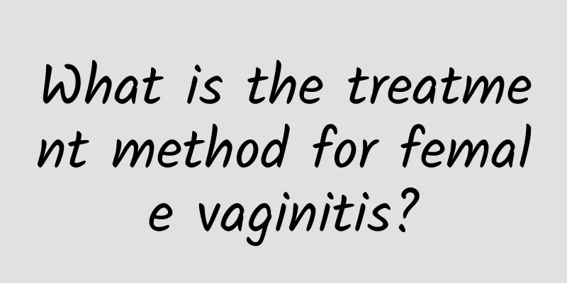 What is the treatment method for female vaginitis?