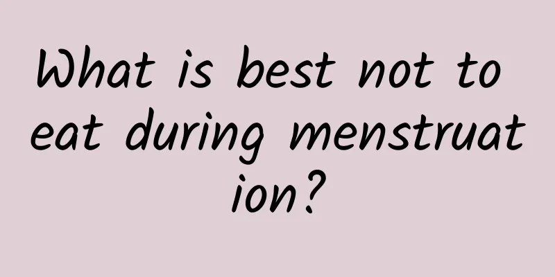 What is best not to eat during menstruation?