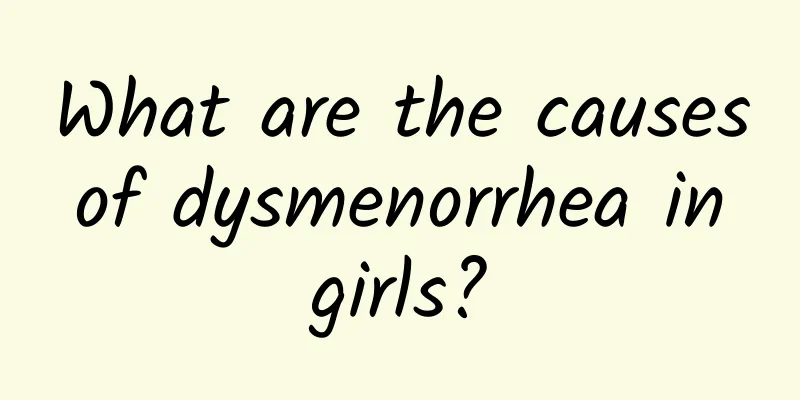 What are the causes of dysmenorrhea in girls?