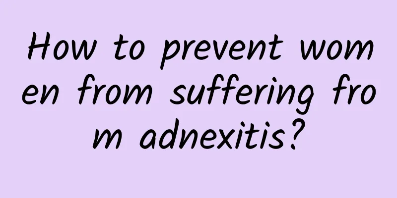 How to prevent women from suffering from adnexitis?