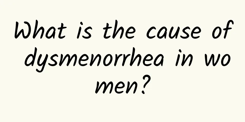 What is the cause of dysmenorrhea in women?