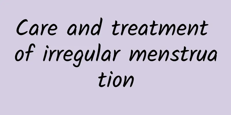 Care and treatment of irregular menstruation
