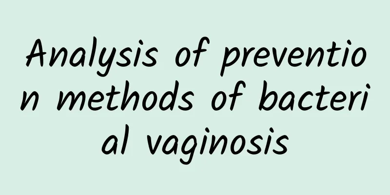 Analysis of prevention methods of bacterial vaginosis