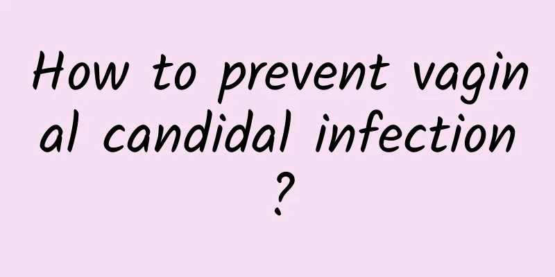 How to prevent vaginal candidal infection?
