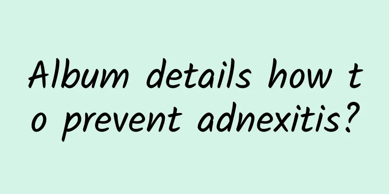 Album details how to prevent adnexitis?