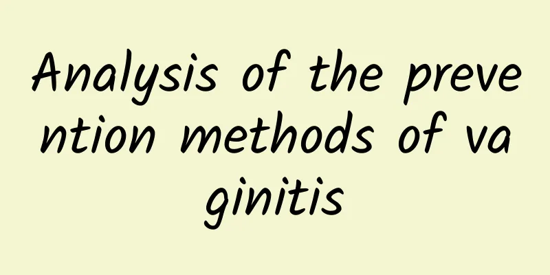 Analysis of the prevention methods of vaginitis
