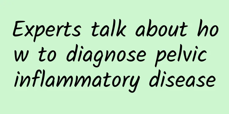 Experts talk about how to diagnose pelvic inflammatory disease