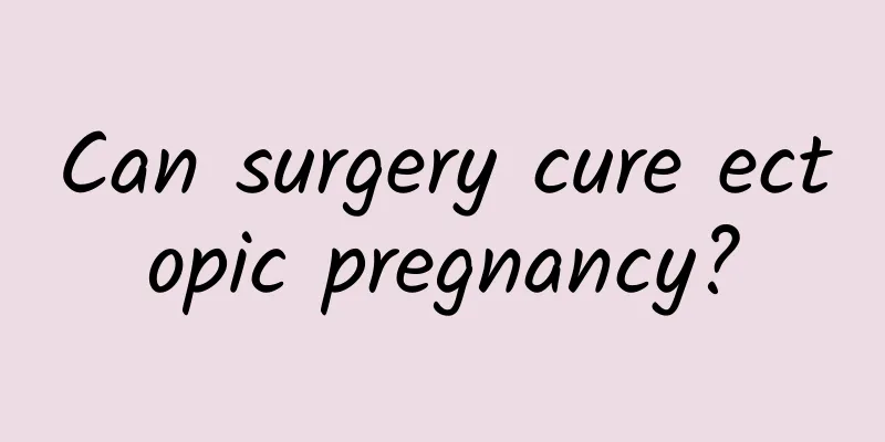 Can surgery cure ectopic pregnancy?