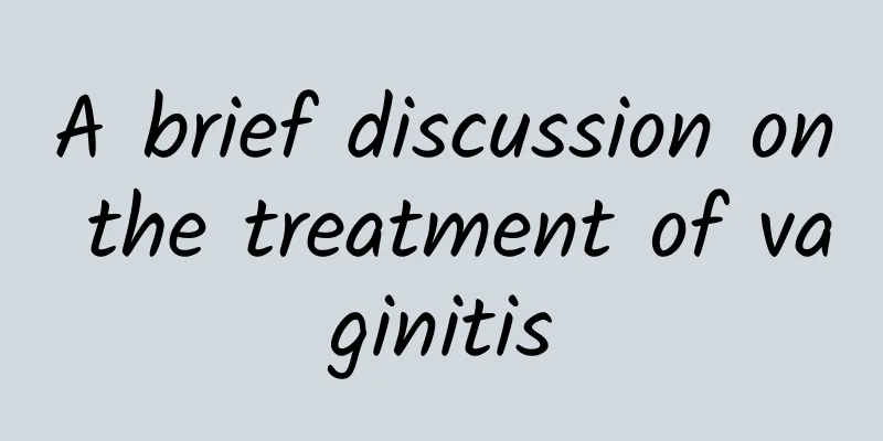 A brief discussion on the treatment of vaginitis