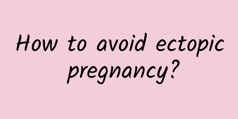 How to avoid ectopic pregnancy?