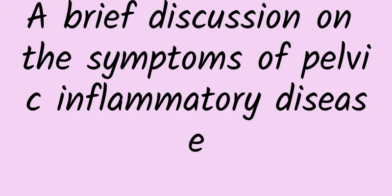 A brief discussion on the symptoms of pelvic inflammatory disease