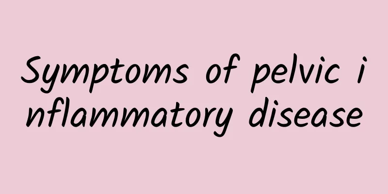 Symptoms of pelvic inflammatory disease