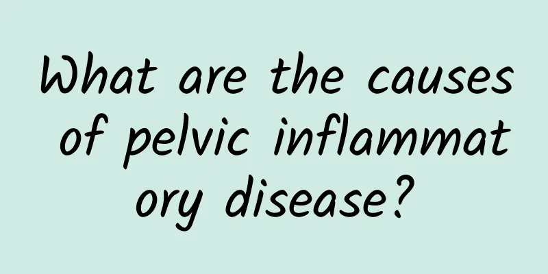 What are the causes of pelvic inflammatory disease?
