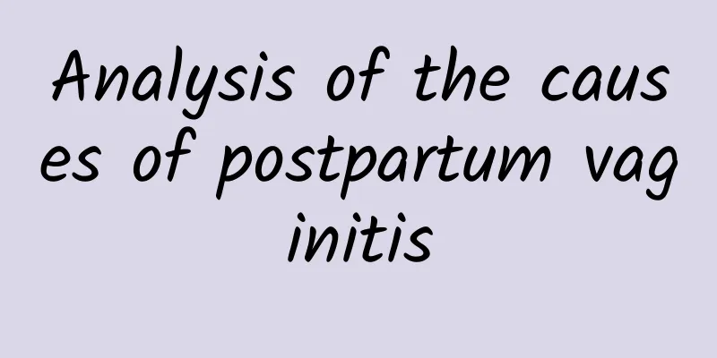 Analysis of the causes of postpartum vaginitis
