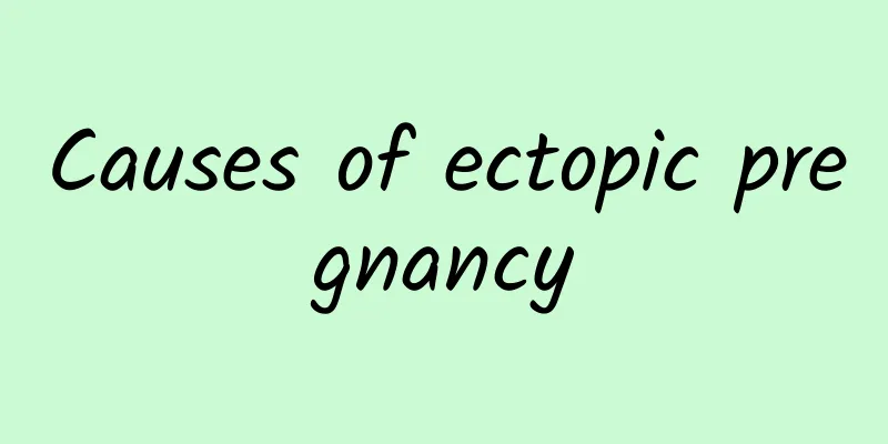 Causes of ectopic pregnancy
