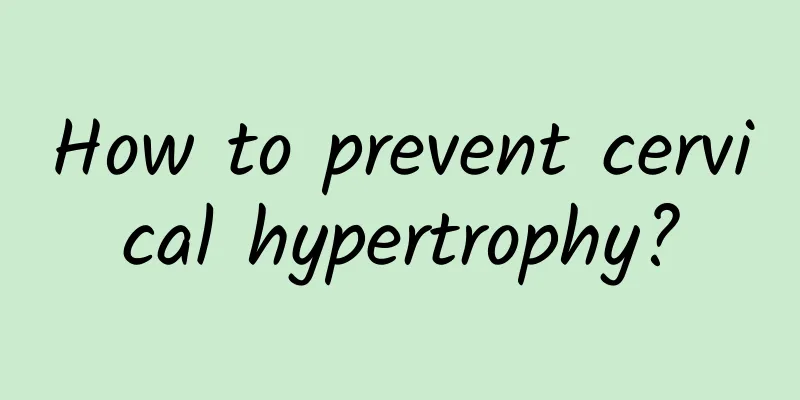 How to prevent cervical hypertrophy?