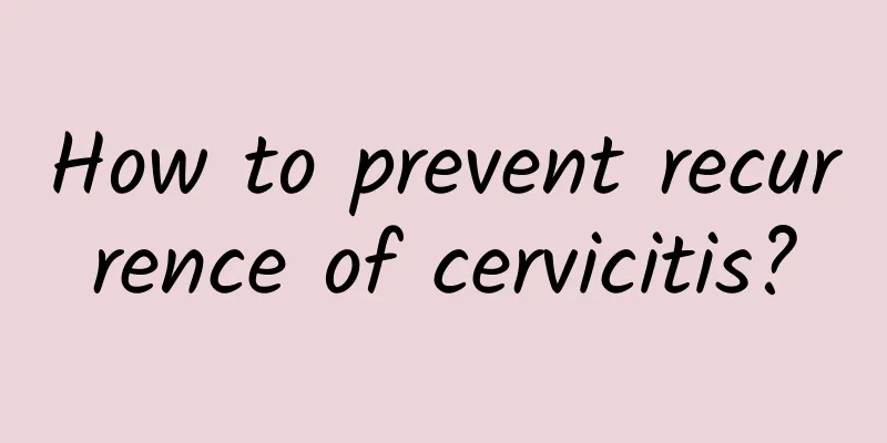 How to prevent recurrence of cervicitis?