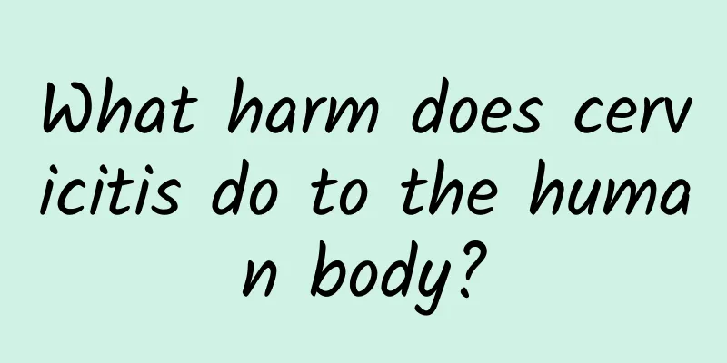 What harm does cervicitis do to the human body?