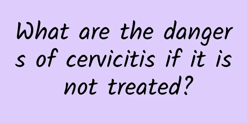 What are the dangers of cervicitis if it is not treated?