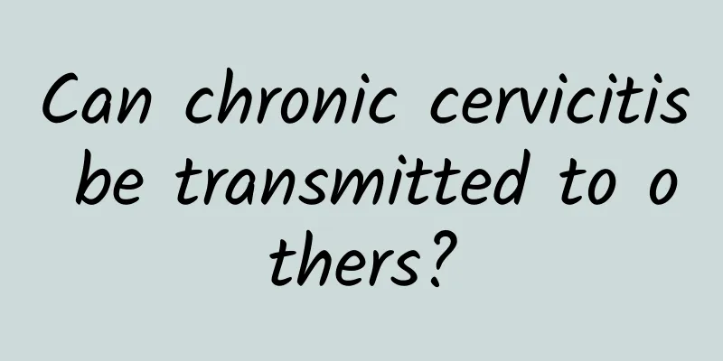 Can chronic cervicitis be transmitted to others?
