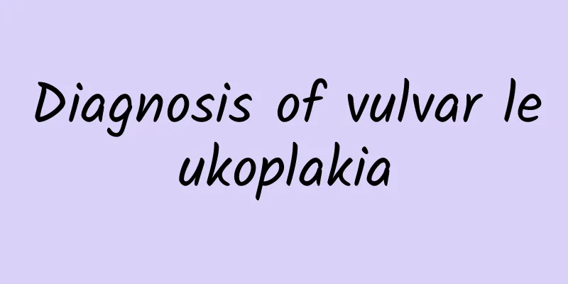 Diagnosis of vulvar leukoplakia