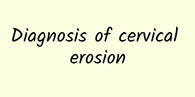 Diagnosis of cervical erosion