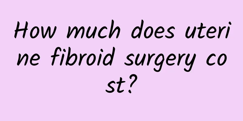 How much does uterine fibroid surgery cost?