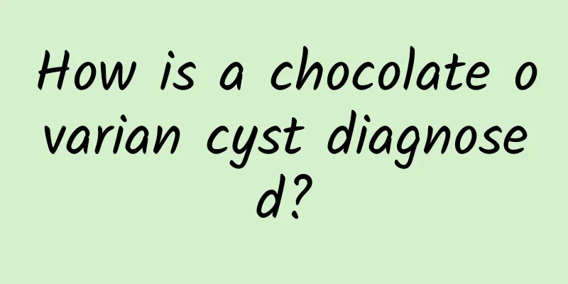 How is a chocolate ovarian cyst diagnosed?