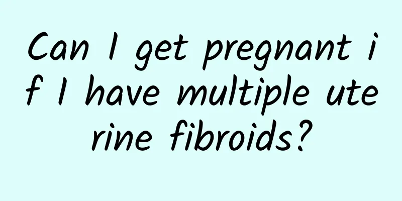 Can I get pregnant if I have multiple uterine fibroids?