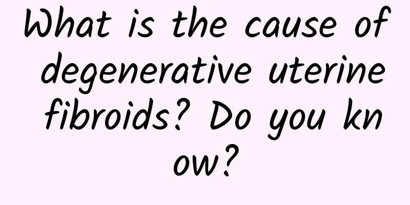 What is the cause of degenerative uterine fibroids? Do you know?