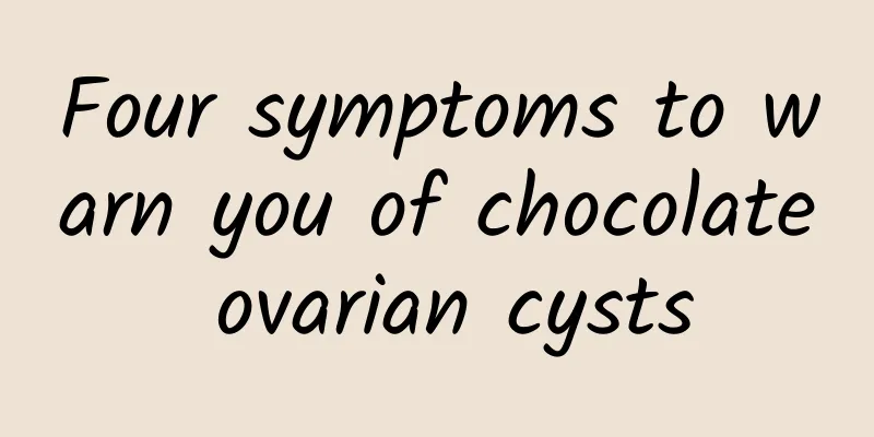 Four symptoms to warn you of chocolate ovarian cysts