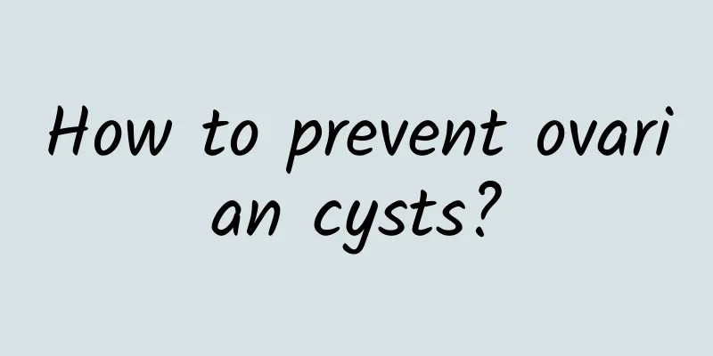 How to prevent ovarian cysts?